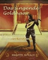bokomslag Das singende Goldhaar: Ein wunderschön illustriertes Märchen