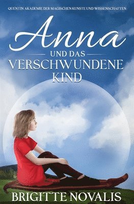 bokomslag Anna und das verschwundene Kind: Quentin Akademie der magischen Künste und Wissenschaften