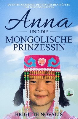 bokomslag Anna und die mongolische Prinzessin: Quentin Akademie der magischen Künste und Wissenschaften, Buch 3