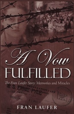 Fran Laufer - A Vow Fulfilled: The Fran Laufer Story Memories and Miracles, Häftad