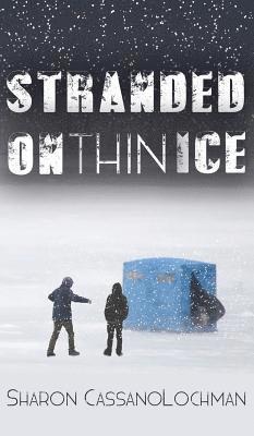 Sharon Cassanolochman, Sharon CassanoLochman - Stranded on Thin Ice, Inbunden