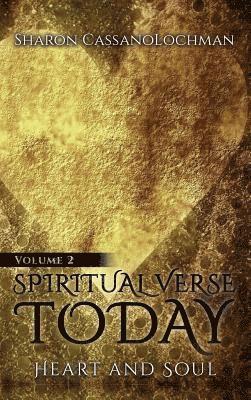 Sharon Cassanolochman - Spiritual Verse Today: Heart and Soul Volume II, Inbunden