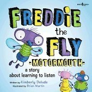 bokomslag Freddie the Fly: Motormouth: A Story about Learning to Listen Volume 1