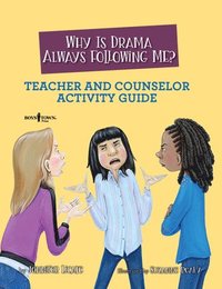 bokomslag Why is Drama Always Following Me? Teache and Counselor Activity Guide
