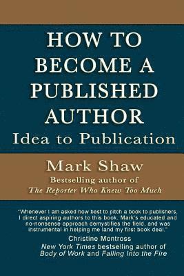 bokomslag How to Become a Published Author: Idea to Publication