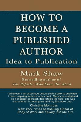 bokomslag How to Become a Published Author: Idea to Publication