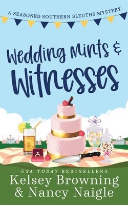 Kelsey Browning, Nancy Naigle - Wedding Mints and Witnesses, Häftad