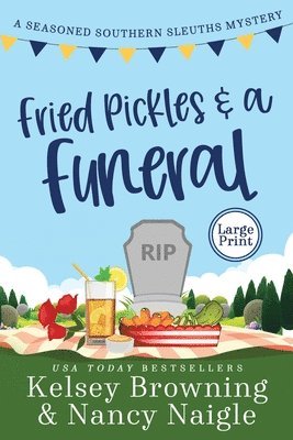 Kelsey Browning, Nancy Naigle - Fried Pickles and a Funeral, Häftad