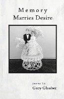 Memory Marries Desire 1