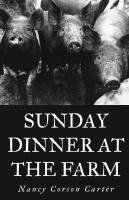 Nancy Corson Carter - Sunday Dinner at the Farm, Häftad