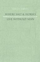 bokomslag Where Salt And Horses Live Without Man