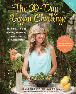 bokomslag The 30-Day Vegan Challenge (Updated Edition): The Ultimate Guide to Eating Healthfully and Living Compassionately