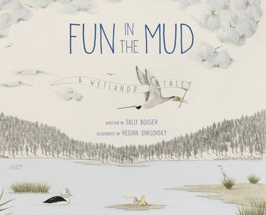 bokomslag Fun in the Mud: A Wetlands Tale