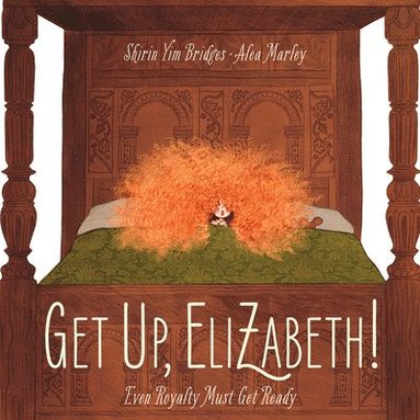 Shirin Yim Bridges - Get Up, Elizabeth!, Inbunden