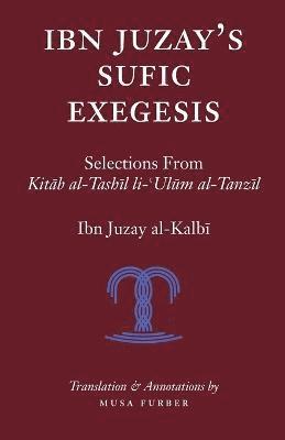 Ibn Juzay Al-Kalbi, Musa Furber - Ibn Juzay's Sufic Exegesis, Häftad