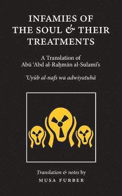 Abu Abd Al-Rahman Al-Sulami, Musa Furber - Infamies of The Soul And Their Treatments, Häftad