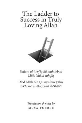 ʿabd Allāh Bin Ḥusayn Al-Hadrami, Musa Furber, &#703;abd All&#257;h Bin &#7 Al-Hadrami, ¿Abd Allah bin ¿usayn al-Hadrami, ¿Abd All¿h bin ¿usayn al-Hadrami - Ladder to Success in Truly Loving Allah, Häftad