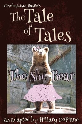 Hillary DePiano, Hillary Depiano - The She Bear: a funny fairy tale one act play [Theatre Script], Häftad