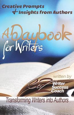A Daybook for Writers: Transforming Writers into Authors 1
