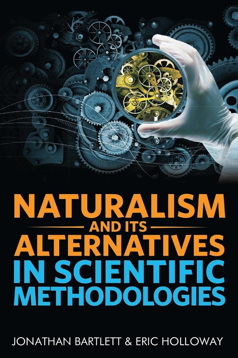 Naturalism and Its Alternatives in Scientific Methodologies 1