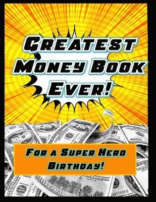 bokomslag The Greatest Money Book Ever for a Super Hero Birthday