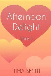 bokomslag Afternoon Delight: Book Two