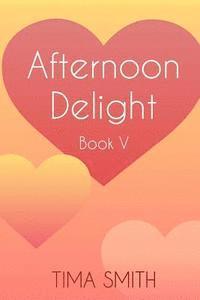 bokomslag Afternoon Delight: Book Five