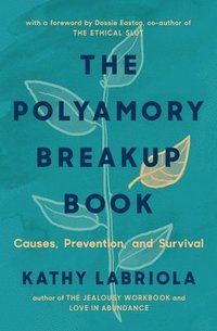 bokomslag The Polyamory Breakup Book