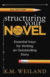 bokomslag Structuring Your Novel (Revised & Expanded 2nd Edition)