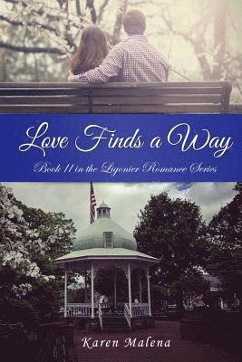 Love Finds A Way: Book II in the Ligonier Romance Series 1