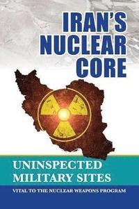 bokomslag Iran's Nuclear Core