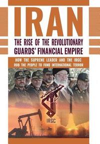 bokomslag The Rise of Iran's Revolutionary Guards' Financial Empire