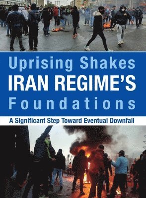 Ncri U S Representative Office, National Council of Resistance of Iran, Ncri- Us - Uprising Shakes Iran Regime's Foundations, Häftad