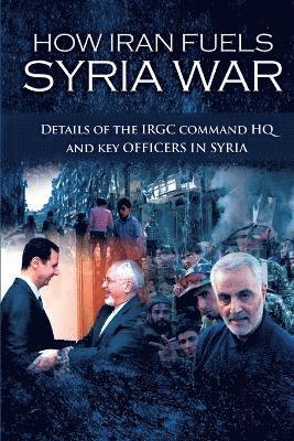 Ncri- U S Representative Office - How Iran Fuels Syria War, Häftad