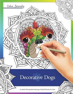 Decorative Dogs: An Adult Coloring Book Featuring Playful Pooches to Color 1