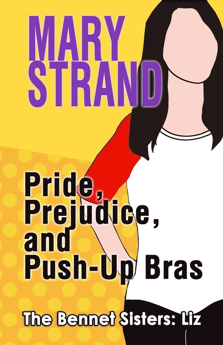 Mary Strand - Pride, Prejudice, and Push-up Bras, Häftad
