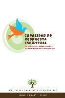 bokomslag Capacidad de Respuesta Espiritual: Escuchando al Espiritu Santo y actuando segun lo que escuchas