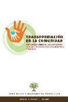 Transformacion en la Communidad: Participacion personal con otros para facilitar un cambio positivo donde vives y mas alla
