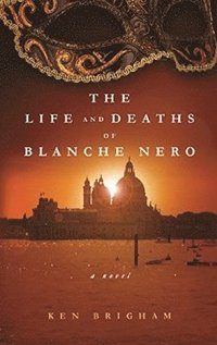 bokomslag The Life and Deaths of Blanche Nero