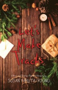 bokomslag Let's Make Tracks: A Christmas Story (a Max and Charles Nature Adventure)