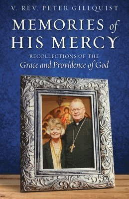 Peter E Gillquist - Memories of His Mercy, Häftad