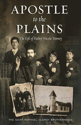 The Saint Raphael Clergy Brotherhood - Apostle to the Plains, Häftad