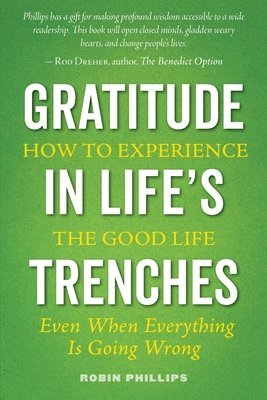 Robin Phillips - Gratitude in Life's Trenches, Häftad