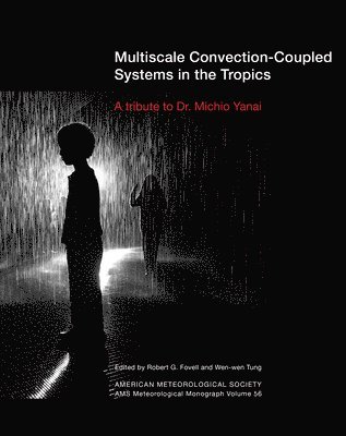 Multiscale ConvectionCoupled Systems in the Tro  A Tribute to Dr. Michio Yanai 1