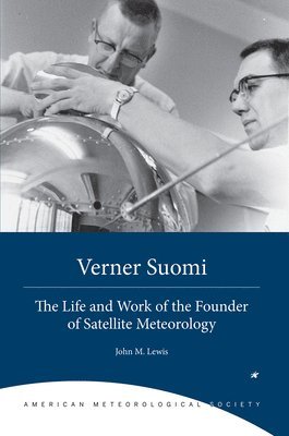 bokomslag Verner Suomi - The Life and Work of the Founder of Satellite Meteorology