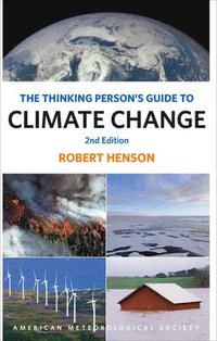 bokomslag The Thinking Person`s Guide to Climate Change  Second Edition
