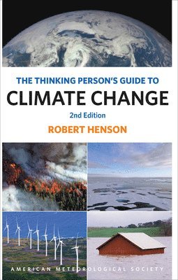 Robert Henson - Thinking Person`s Guide to Climate Change – Second Edition, Häftad