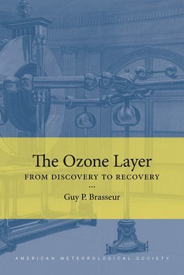 The Ozone Layer  From Discovery to Recovery 1