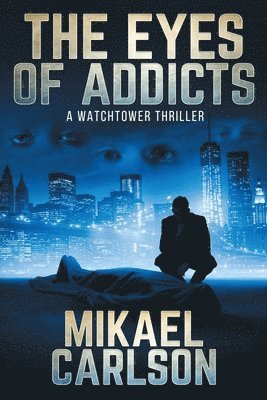 Mikael Carlson - Eyes of Addicts, Häftad