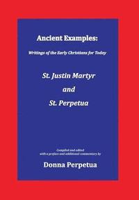 bokomslag Ancient Examples: St. Justin Martyr and St. Perpetua